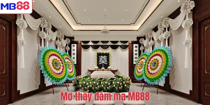Mơ thấy đám ma MB88